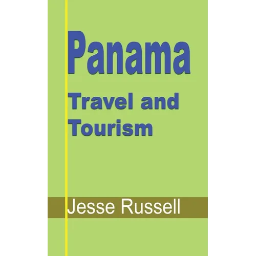 Panama Travel and Tourism: Tourist Guide - Paperback