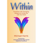 Within: Powerful Life Changing Essays on Living the Life You Want - Paperback