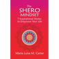 The SHEro Mindset: 7 Inspirational Stories to Empower Your Life - Paperback