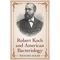 Robert Koch and American Bacteriology - Paperback