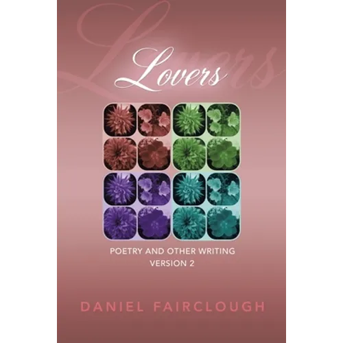Lovers: Poetry and Other Writing - Paperback