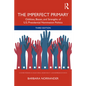 The Imperfect Primary: Oddities, Biases, and Strengths of U.S. Presidential Nomination Politics - Paperback