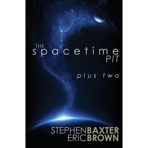 The Spacetime Pit Plus Two - Paperback
