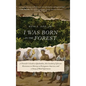 I Was Born in the Forest: A Traveler's Guide to Quilombos, the Citadels of African Resistance to Slavery in Portuguese America, and a Story of Black S - Hardcover