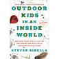 Outdoor Kids in an Inside World: Getting Your Family Out of the House and Radically Engaged with Nature - Hardcover