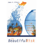 The Beautiful Risk: A New Psychology of Loving and Being Loved - Paperback