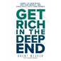 Get Rich in the Deep End: Commit to Your Niche, Own Your Market, and Audaciously Scale Your Agency - Paperback