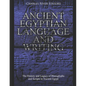 Ancient Egyptian Language and Writing: The History and Legacy of Hieroglyphs and Scripts in Ancient Egypt - Paperback