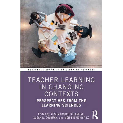 Teacher Learning in Changing Contexts: Perspectives from the Learning Sciences - Paperback