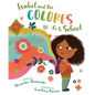 Isabel and Her Colores Go to School - Hardcover