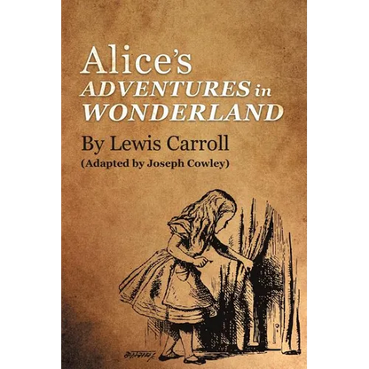 Alice's Adventures in Wonderland by Lewis Carroll: (Adapted by Joseph Cowley) - Paperback