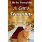 Life by Pumpkin: A Cat's Teachings - Paperback