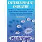 Entertainment Industry: The Business of Music, Books, Movies, Tv, Radio, Internet, Video Games, Theater, Fashion, Sports, Art, Merchandising, - Paperback