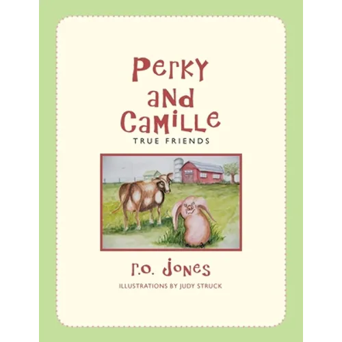 Perky and Camille: True Friends - Paperback
