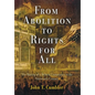 From Abolition to Rights for All: The Making of a Reform Community in the Nineteenth Century - Hardcover