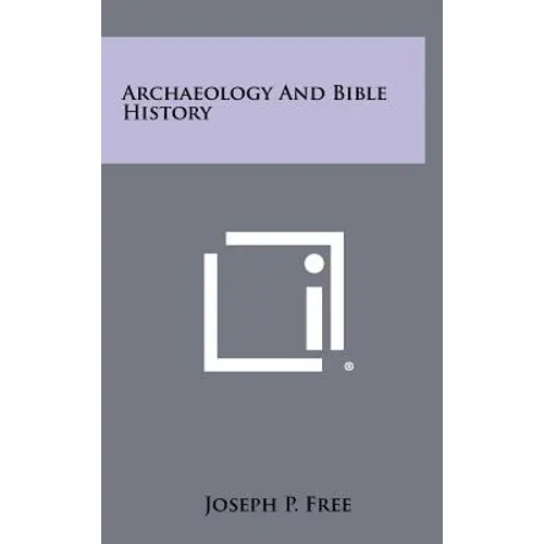 Archaeology And Bible History - Hardcover