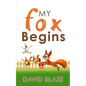 My Fox Begins - Paperback