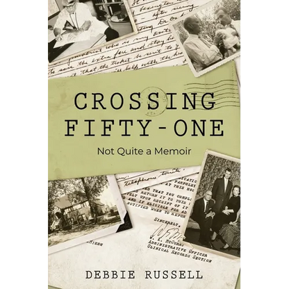 Crossing Fifty-One: Not Quite a Memoir - Paperback