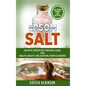 Epsom Salt: Holistic Epsom Salt Recipes & Uses for Health, Beauty, Relaxation, Home & Garden - Hardcover
