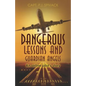 Dangerous Lessons and Guardian Angels: An airline pilot's story - Paperback