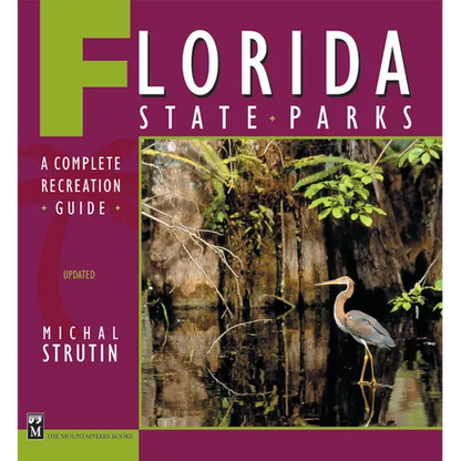 Florida State Parks: A Complete Recreation Guide - Paperback
