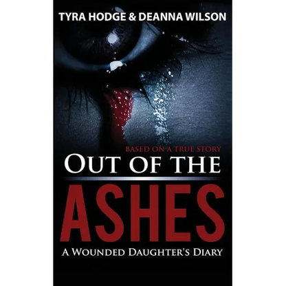 Out of the Ashes: A Wounded Daughter's Diary - Paperback