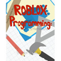 Intermediate ROBLOX Programming: Black and White - Paperback