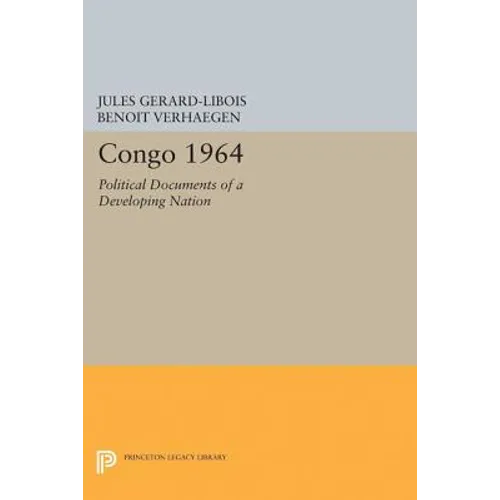 Congo 1964: Political Documents of a Developing Nation - Paperback