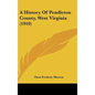 A History Of Pendleton County, West Virginia (1910) - Hardcover