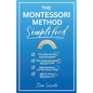 The Montessori Method Simplified - Paperback
