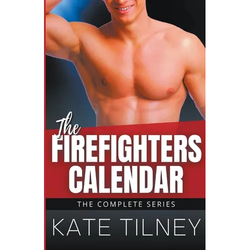 The Firefighters Calendar: The Complete Series - Paperback
