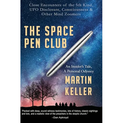 The Space Pen Club: Close Encounters of the 5th Kind -- UFO Disclosure, Consciousness & Other Mind Zoomers - Paperback