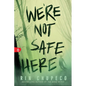 We're Not Safe Here - Paperback