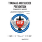 Traumas and Suicide Prevention: For Warriors by Warriors - Hardcover