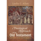 A Theological Approach to the Old Testament: Major Themes and New Testament Connections - Paperback