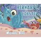 Bernard The Blue Lobster - Hardcover