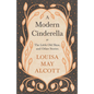 A Modern Cinderella;or, The Little Old Shoe, and Other Stories - Paperback