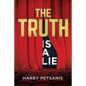 The Truth is a Lie: The complete psychological and motivational journey to personal transformation through conscience thought, relationshi - Paperback