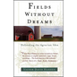 Fields Without Dreams: Defending the Agrarian Idea - Paperback
