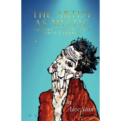The Artist as Mystic: Conversations with Yahia Lababidi - Paperback