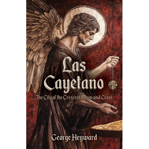 Las Cayetano: The City of the Crescent Moon and Cross - Paperback