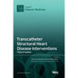Transcatheter Structural Heart Disease Interventions: Clinical Update - Hardcover