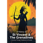 A History of St. Vincent and the Grenadines: A Journey Through Resilience and Triumph - Paperback
