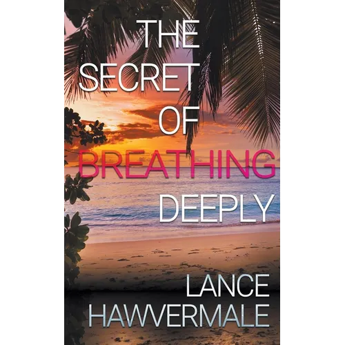 The Secret of Breathing Deeply - Paperback