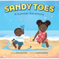 Sandy Toes: A Summer Adventure (a Let's Play Outside! Book) - Hardcover