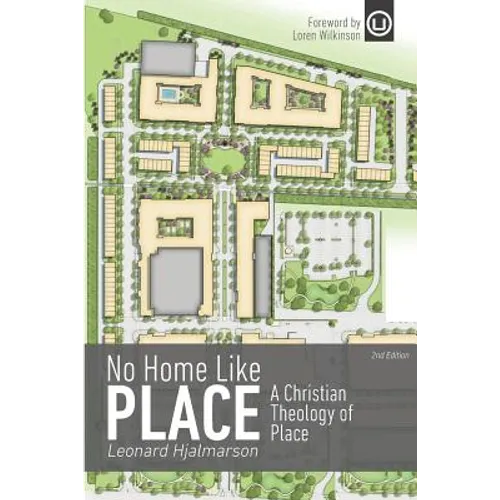 No Home Like Place: A Christian Theology of Place - Paperback