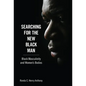 Searching for the New Black Man: Black Masculinity and Women's Bodies - Paperback