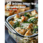 50 Delicious Freezer Meal Recipes for Home - Paperback