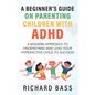 A Beginner's Guide on Parenting Children with ADHD - Paperback