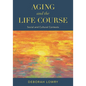Aging and the Life Course: Social and Cultural Contexts - Paperback